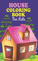 House Coloring Book For Kids: A Kids Coloring Book With Amazing Houses Design For Relaxation And Enjoyment (House Coloring Book)