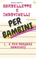 Barzellette e Indovinelli per Bambini: Simpatiche Barzellette, Scioglilingua e Indovinelli per Bambini dai 6 anni in su!