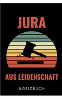 Jura Aus Leidenschaft Notizbuch: A5 Geschenkbuch PUNKTIERT zum Jura Studium - Notizbuch für Rechts-studenten Anwälte - witziger Spruch zum Abitur - Studienbeginn - Erstes Semester