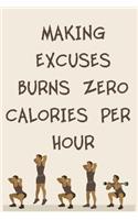 Making Excuses Burns Zero Calories Per Hour