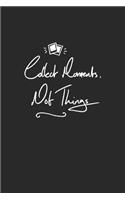 Collect Moments, Not Things