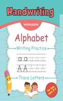 Handwriting: Alphabet Writing Practice, Trace Letters: Kids Ages 3-7 Reading And Writing / Preschool writing Workbook / ABC Kids