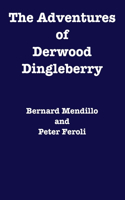 Adventures of Derwood Dingleberry