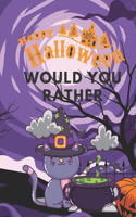 Would You Rather Happy Halloween: Would You Rather Halloween: would you rather game book for kids, 50+ original questions with pictures