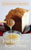 Bread Maker Machine Recipes Homemade