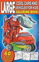 Large Cool Cars and Vehicles For Kids Coloring Book