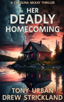 Her Deadly Homecoming: A gripping psychological crime thriller with a twist