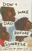 Don't Wake Dad Before Sunrise