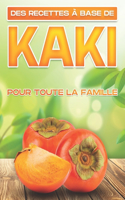 Des Recettes À Base de Kaki Pour Toute La Famille