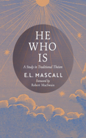 He Who Is: A Study in Traditional Theism