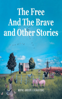 Free And The Brave and Other Stories