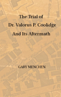 Trial of Dr. Valorus P. Coolidge and Its Aftermath