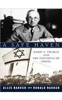 A Safe Haven: Harry S. Truman and the Founding of Israel