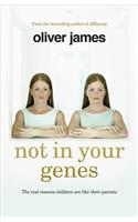 Not in Your Genes