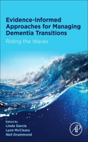 Evidence-Informed Approaches for Managing Dementia Transitions