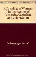 A Sociology of Women: The Intersection of Patriarchy, Capitalism and Colonization