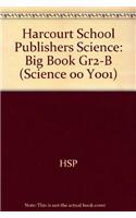 Harcourt School Publishers Science: Big Book Gr2-B