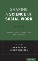 Shaping a Science of Social Work