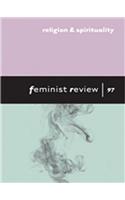 Feminist Review Issue 97: Religion and Spirituality(Feminist Review)