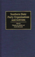 Southern State Party Organizations and Activists