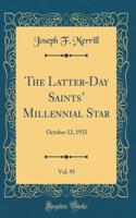 The Latter-Day Saints Millennial Star, Vol. 95: October 12, 1933 (Classic Reprint)
