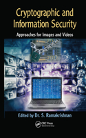Cryptographic and Information Security Approaches for Images and Videos: Approaches for Images and Videos
