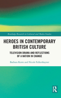 Heroes in Contemporary British Culture