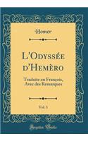 L'OdyssÃ©e d'HemÃ¨ro, Vol. 1: Traduite En FranÃ§ois, Avec Des Remarques (Classic Reprint): Traduite En FranÃ§ois, Avec Des Remarques (Classic Reprint)