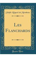 Les Flanchards (Classic Reprint)