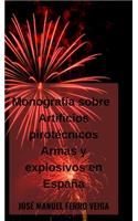 Monografía sobre Artificios pirotécnicos Armas y explosivos en España