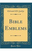 Bible Emblems (Classic Reprint)
