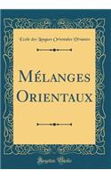 MÃ©langes Orientaux (Classic Reprint)