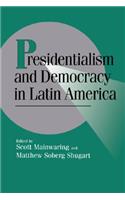 Presidentialism and Democracy in Latin America