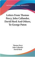 Letters From Thomas Percy, John Callander, David Herd And Others, To George Paton