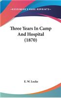 Three Years In Camp And Hospital (1870)