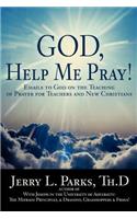 God, Help Me Pray!