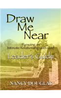 Draw Me Near, Leader's Guide
