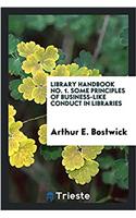 LIBRARY HANDBOOK NO. 1. SOME PRINCIPLES