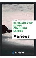In Memory of Edwin Channing Larned