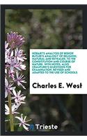Hobart's Analysis of Bishop Butler's Analogy of Religion, Natural and Revealed, to the Consititution and Course of Nature. with Notes. Also Craufurd's Questions for Examination. Revised and Adapted to the Use of Schools