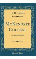 McKendree College: An Historical Sketch (Classic Reprint)