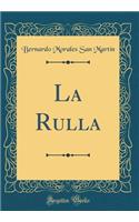 La Rulla (Classic Reprint)