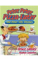Peter, Peter, Pizza-Eater: And Other Silly Rhymes