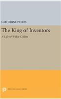 The King of Inventors: A Life of Wilkie Collins(Princeton Legacy Library)