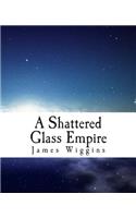 Shattered Glass Empire