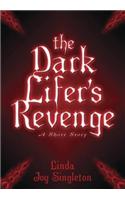 The Dark Lifer's Revenge