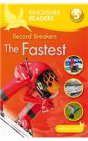 Kingfisher Readers: Record Breakers - The Fastest (Level 5: Reading Fluently)