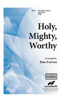 Holy, Mighty, Worthy
