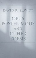 Opus Posthumous and Other Poems