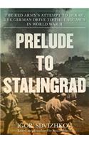 Prelude to Stalingrad: The Red Army's Attempt to Derail the German Drive to the Caucasus in World War II